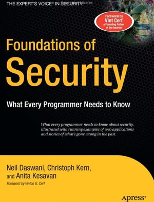 Foundations of Security What Every Programmer Needs to Know (Expert's Voice)