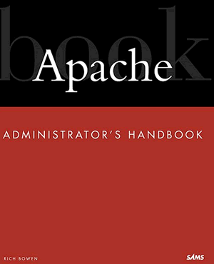 Apache Administrator's Handbook (Developer's Library)