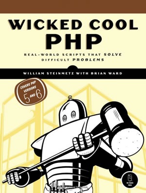 Wicked Cool PHP Real-World Scripts That Solve Difficult Problems