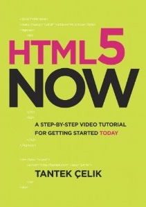 HTML5 Now A Step-by-Step Video Tutorial for Getting Started Today (Voices That Matter)
